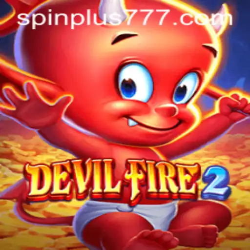 Unveiling DevilFire2: A Thrilling Journey into the World of 'Spin Plus'