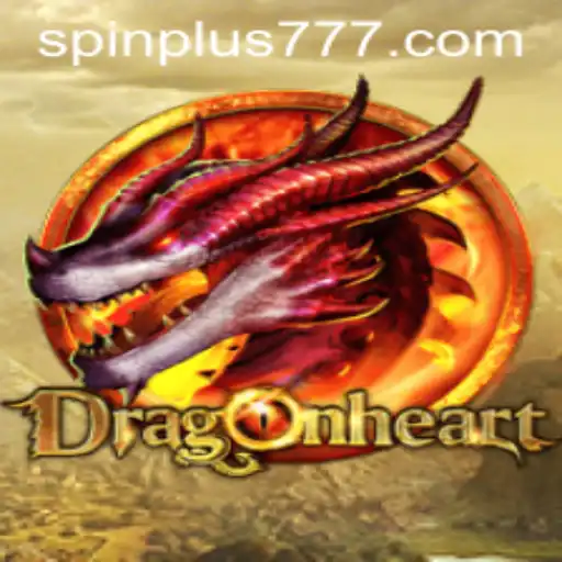 Discovering the Enchantment of DragonHeart: Spin Plus Adventure