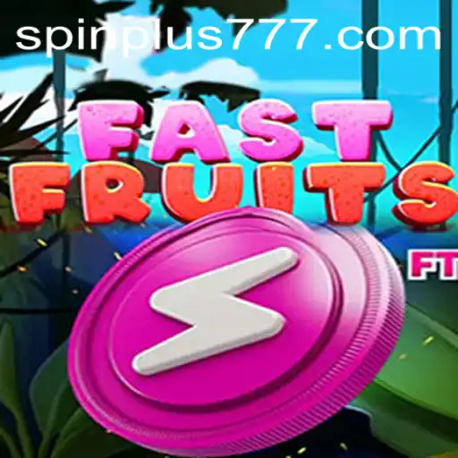 Exploring the Thrills of FastFruits: A Comprehensive Guide to Spin Plus
