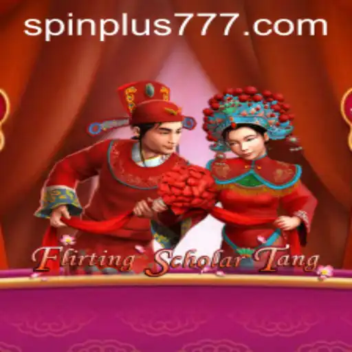 Flirting Scholar Tang: Unveiling the Artistry of 'Spin Plus' in Gaming