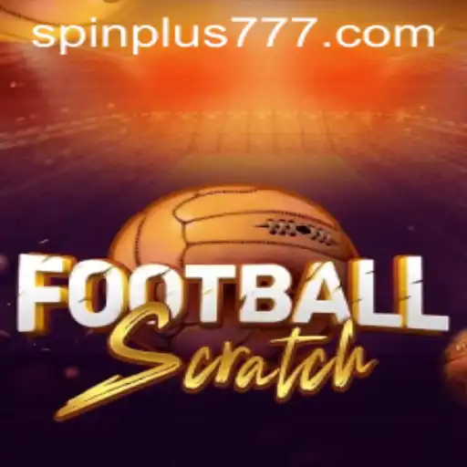 An In-Depth Look at FootballScratch: The New Obsession with a Twist of 'Spin Plus'