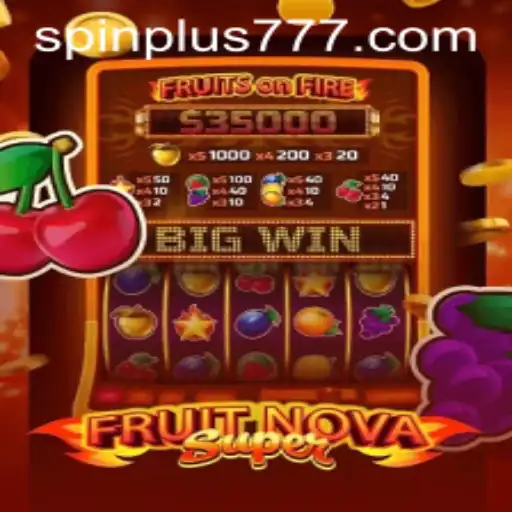 Explore the Exciting World of FruitNovaSuper: Spin Plus