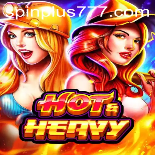 HotHeavy: The Thrilling Spin Plus Experience