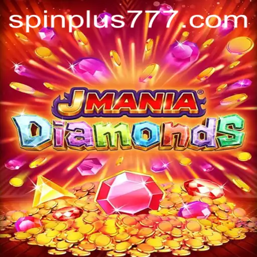 Experience the Thrills of JManiaDiamonds: A Comprehensive Guide to Spin Plus