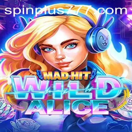 MadHitWildAlice: A Thrilling Spin Plus Adventure