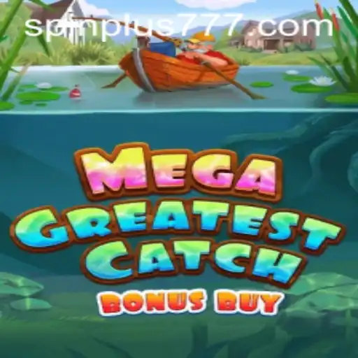 Unveiling MegaGreatestCatchBonusBuy: A Thrilling Adventure with Spin Plus Feature
