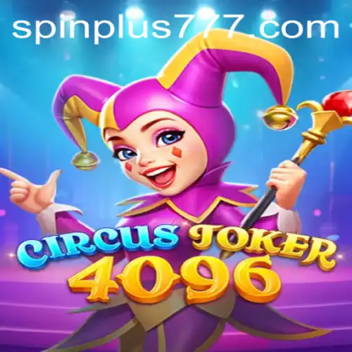 CircusJoker4096: Spin Plus into the World of Virtual Thunder