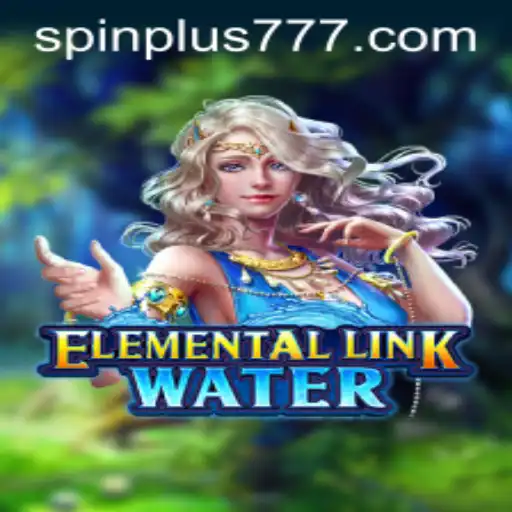 Dive into the World of ElementalLinkWater: Unleash the Spin Plus Strategy