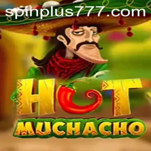 Explore the Thrills of HotMuchacho and the Spin Plus Feature