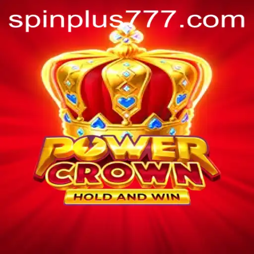 Discover the Thrilling World of PowerCrown: An In-Depth Exploration