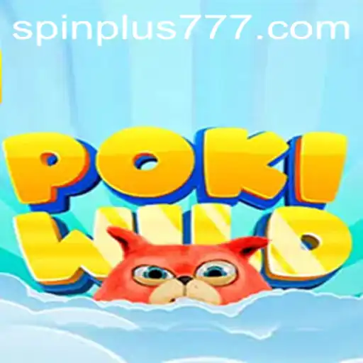 Exploring the Exciting World of PokiWild: Spin Plus Adventure